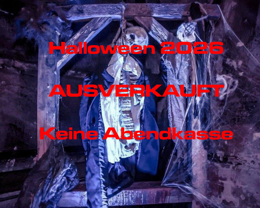 HALLOWEEN 2026 - AUSVERKAUFT KEINE ABENDKASSE